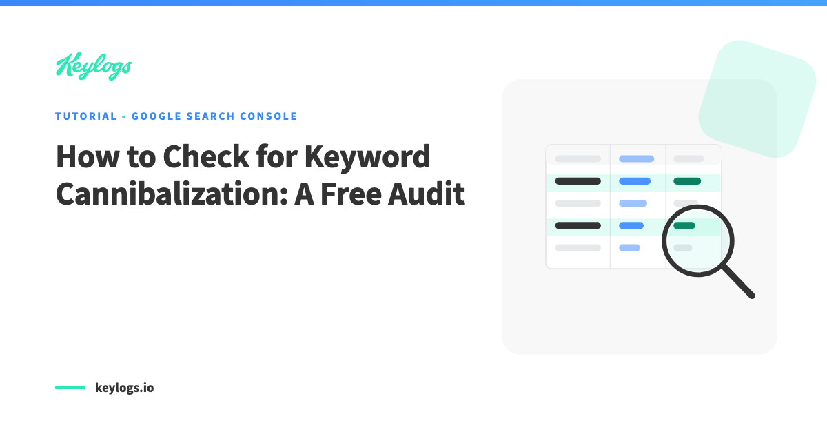 How to Check for Keyword Cannibalization: A Free Audit